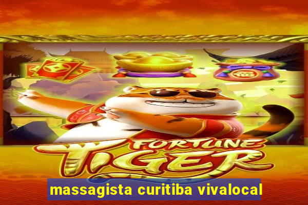 massagista curitiba vivalocal